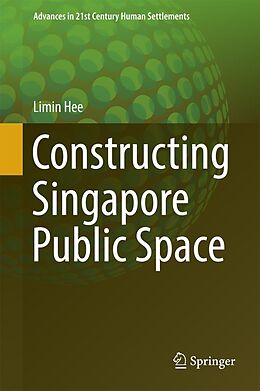 eBook (pdf) Constructing Singapore Public Space de Limin Hee