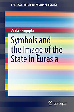 Couverture cartonnée Symbols and the Image of the State in Eurasia de Anita Sengupta