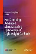 E-Book (pdf) Hot Stamping Advanced Manufacturing Technology of Lightweight Car Body von Ping Hu, Liang Ying, Bin He