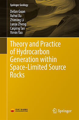Fester Einband Theory and Practice of Hydrocarbon Generation within Space-Limited Source Rocks von Defan Guan, Xuhui Xu, Yimin Yao