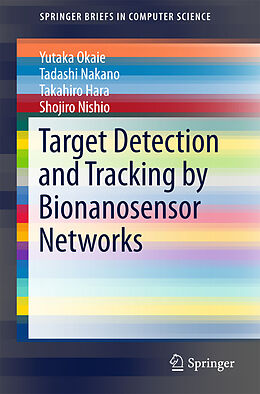 Couverture cartonnée Target Detection and Tracking by Bionanosensor Networks de Yutaka Okaie, Tadashi Nakano, Takahiro Hara