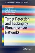 E-Book (pdf) Target Detection and Tracking by Bionanosensor Networks von Yutaka Okaie, Tadashi Nakano, Takahiro Hara