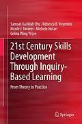 E-Book (pdf) 21st Century Skills Development Through Inquiry-Based Learning von Samuel Kai Wah Chu, Rebecca B. Reynolds, Nicole J. Tavares