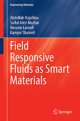 Livre Relié Field Responsive Fluids as Smart Materials de Abdollah Hajalilou, Saiful Amri Mazlan, Hossein Lavvafi