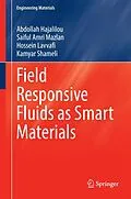 E-Book (pdf) Field Responsive Fluids as Smart Materials von Abdollah Hajalilou, Saiful Amri Mazlan, Hossein Lavvafi