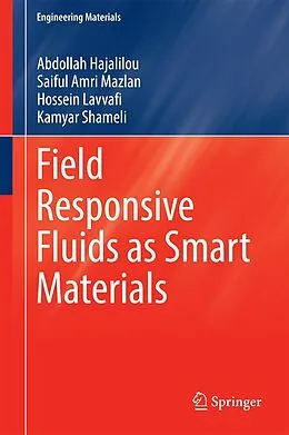 E-Book (pdf) Field Responsive Fluids as Smart Materials von Abdollah Hajalilou, Saiful Amri Mazlan, Hossein Lavvafi
