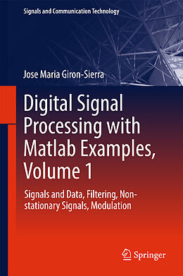 Livre Relié Digital Signal Processing with Matlab Examples, Volume 1 de Jose Maria Giron-Sierra