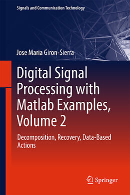 Livre Relié Digital Signal Processing with Matlab Examples, Volume 2 de Jose Maria Giron-Sierra