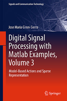 Livre Relié Digital Signal Processing with Matlab Examples, Volume 3 de Jose Maria Giron-Sierra