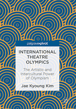 Livre Relié International Theatre Olympics de Jae Kyoung Kim