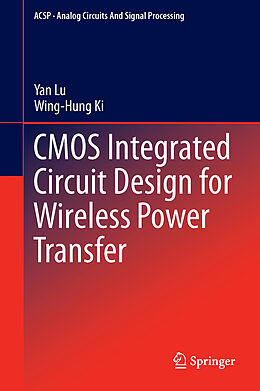 Livre Relié CMOS Integrated Circuit Design for Wireless Power Transfer de Wing-Hung Ki, Yan Lu