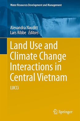 Livre Relié Land Use and Climate Change Interactions in Central Vietnam de 