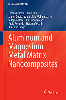 Livre Relié Aluminum and Magnesium Metal Matrix Nanocomposites de Lorella Ceschini, Arne Dahle, Manoj Gupta