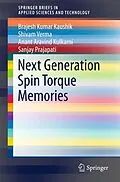 E-Book (pdf) Next Generation Spin Torque Memories von Brajesh Kumar Kaushik, Shivam Verma, Anant Aravind Kulkarni