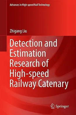 E-Book (pdf) Detection and Estimation Research of High-speed Railway Catenary von Zhigang Liu