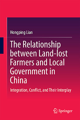 Livre Relié The Relationship between Land-lost Farmers and Local Government in China de Hongping Lian