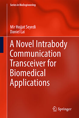 Livre Relié A Novel Intrabody Communication Transceiver for Biomedical Applications de Mir Hojjat Seyedi, Daniel Lai