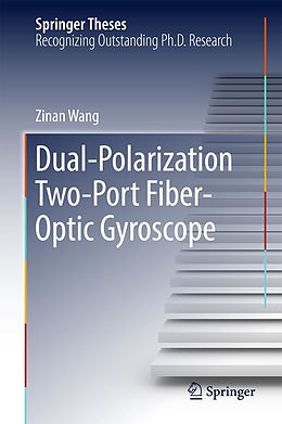 eBook (pdf) Dual-Polarization Two-Port Fiber-Optic Gyroscope de Zinan Wang