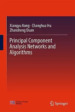E-Book (pdf) Principal Component Analysis Networks and Algorithms von Xiangyu Kong, Changhua Hu, Zhansheng Duan