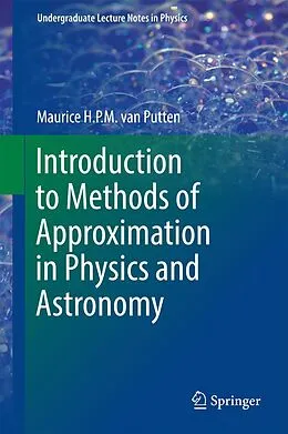 E-Book (pdf) Introduction to Methods of Approximation in Physics and Astronomy von Maurice H. P. M. van Putten