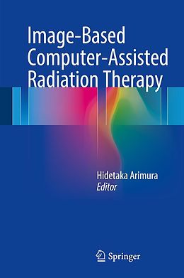 eBook (pdf) Image-Based Computer-Assisted Radiation Therapy de 