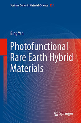 Livre Relié Photofunctional Rare Earth Hybrid Materials de Bing Yan