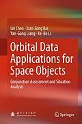 E-Book (pdf) Orbital Data Applications for Space Objects von Lei Chen, Xian-Zong Bai, Yan-Gang Liang