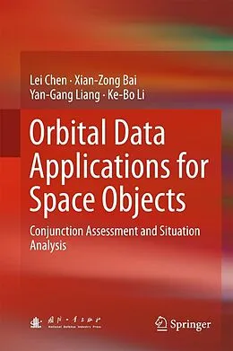 E-Book (pdf) Orbital Data Applications for Space Objects von Lei Chen, Xian-Zong Bai, Yan-Gang Liang