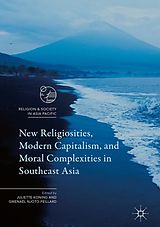 eBook (pdf) New Religiosities, Modern Capitalism, and Moral Complexities in Southeast Asia de 