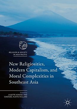 eBook (pdf) New Religiosities, Modern Capitalism, and Moral Complexities in Southeast Asia de 