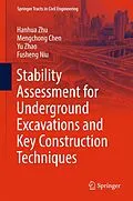 E-Book (pdf) Stability Assessment for Underground Excavations and Key Construction Techniques von Hanhua Zhu, Mengchong Chen, Yu Zhao