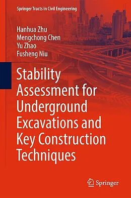 E-Book (pdf) Stability Assessment for Underground Excavations and Key Construction Techniques von Hanhua Zhu, Mengchong Chen, Yu Zhao