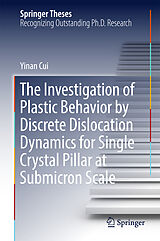 Fester Einband The Investigation of Plastic Behavior by Discrete Dislocation Dynamics for Single Crystal Pillar at Submicron Scale von Yinan Cui