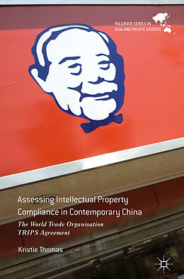 Fester Einband Assessing Intellectual Property Compliance in Contemporary China von Kristie Thomas