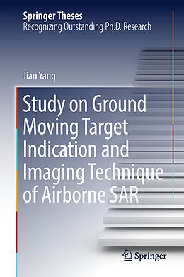 Livre Relié Study on Ground Moving Target Indication and Imaging Technique of Airborne SAR de Jian Yang