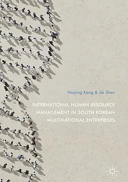 E-Book (pdf) International Human Resource Management in South Korean Multinational Enterprises von Haiying Kang, Jie Shen