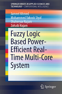Kartonierter Einband Fuzzy Logic Based Power-Efficient Real-Time Multi-Core System von Jameel Ahmed, Mohammed Yakoob Siyal, Shaheryar Najam