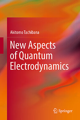 Livre Relié New Aspects of Quantum Electrodynamics de Akitomo Tachibana