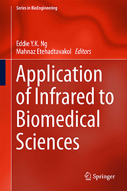 Livre Relié Application of Infrared to Biomedical Sciences de Eddie YK Ng, Mahnaz EtehadTavakol