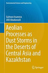 eBook (pdf) Aeolian Processes as Dust Storms in the Deserts of Central Asia and Kazakhstan de Gulnura Issanova, Jilili Abuduwaili