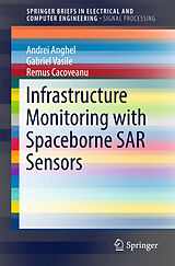 Couverture cartonnée Infrastructure Monitoring with Spaceborne Sar Sensors de Andrei Anghel, Gabriel Vasile, Remus Cacoveanu