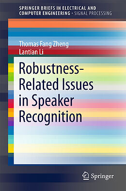 Kartonierter Einband Robustness-Related Issues in Speaker Recognition von Thomas Fang Zheng, Lantian Li