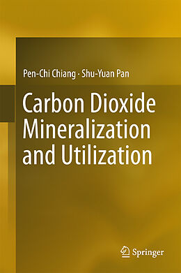 Livre Relié Carbon Dioxide Mineralization and Utilization de Shu-Yuan Pan, Pen-Chi Chiang