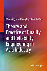 Livre Relié Theory and Practice of Quality and Reliability Engineering in Asia Industry de 