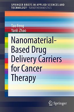 E-Book (pdf) Nanomaterial-Based Drug Delivery Carriers for Cancer Therapy von Tao Feng, Yanli Zhao