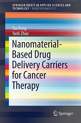 E-Book (pdf) Nanomaterial-Based Drug Delivery Carriers for Cancer Therapy von Tao Feng, Yanli Zhao