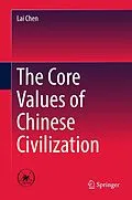 E-Book (pdf) The Core Values of Chinese Civilization von Lai Chen