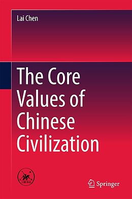eBook (pdf) The Core Values of Chinese Civilization de Lai Chen