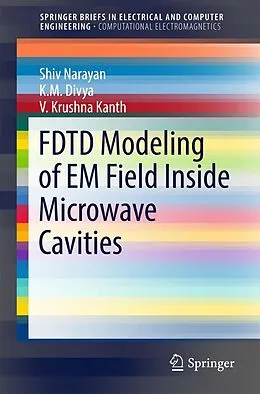 E-Book (pdf) FDTD Modeling of EM Field inside Microwave Cavities von Shiv Narayan, K. M. Divya, V. Krushna Kanth