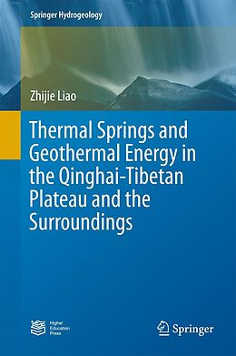 E-Book (pdf) Thermal Springs and Geothermal Energy in the Qinghai-Tibetan Plateau and the Surroundings von Zhijie Liao